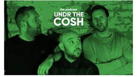 ​Undr the Cosh