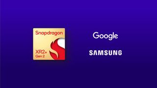 A mockup of the Snapdragon XR2+ Gen 2 chip next to the Google and Samsung logos