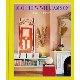 Matthew Williamson Living Bright book cover