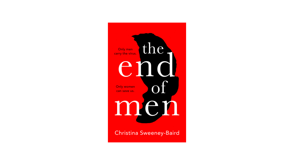 The End of Men by Christina Sweeney-Baird