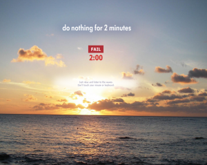 Can You Do Nothing for 2 Minutes?