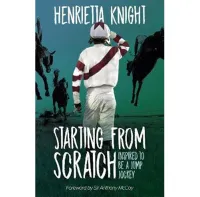 Starting From Scratch: Inspired to be a Jump Jockey Starting From Scratch: Inspired to be a Jump Jockey