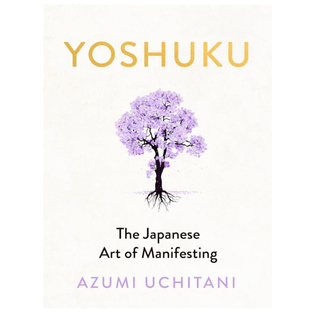 the front cover of upcoming book Yoshuku: The Japanese Art of Manifesting by Azumi Uchitani