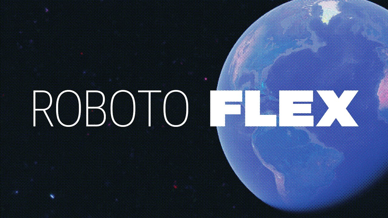The words "ROBOTO FLEX" are displayed in a mix of thin and bold white sans-serif font against a dark, starry background featuring a stylized blue earth.