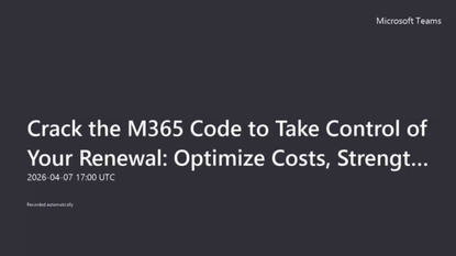 Crack the M365 Code to Take Control of Your Renewal: Optimize Costs, Strengthen Security, and Simplify Your Strategy