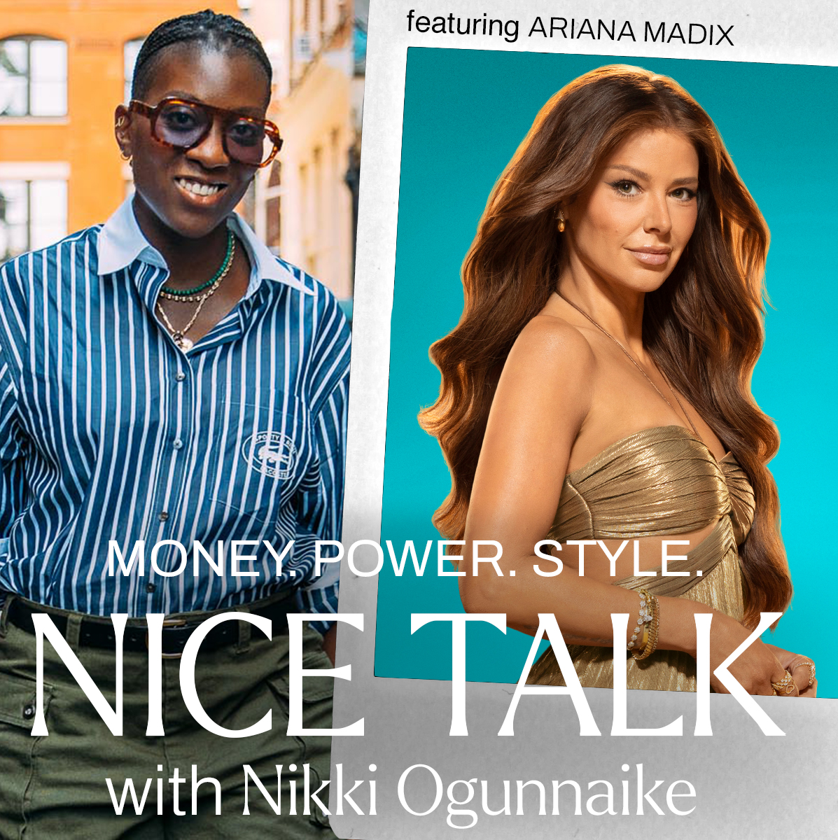 A photo of Nikki Ogunnaike with an inset photo of Ariana Madix and text reading Money. Power. Style. Nice Talk with Nikki Ogunnaike