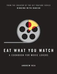 Eat What You Watch: A Cookbook for Movie Lovers | finns hos Amazon