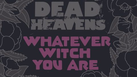 Cover art for Dead Heavens - Whatever Witch You Are album