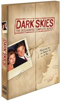 Dark Skies: The Declassified Complete Series Dark Skies: The Declassified Complete Series