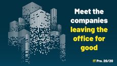 IT Pro 20/20: Leaving the office for good