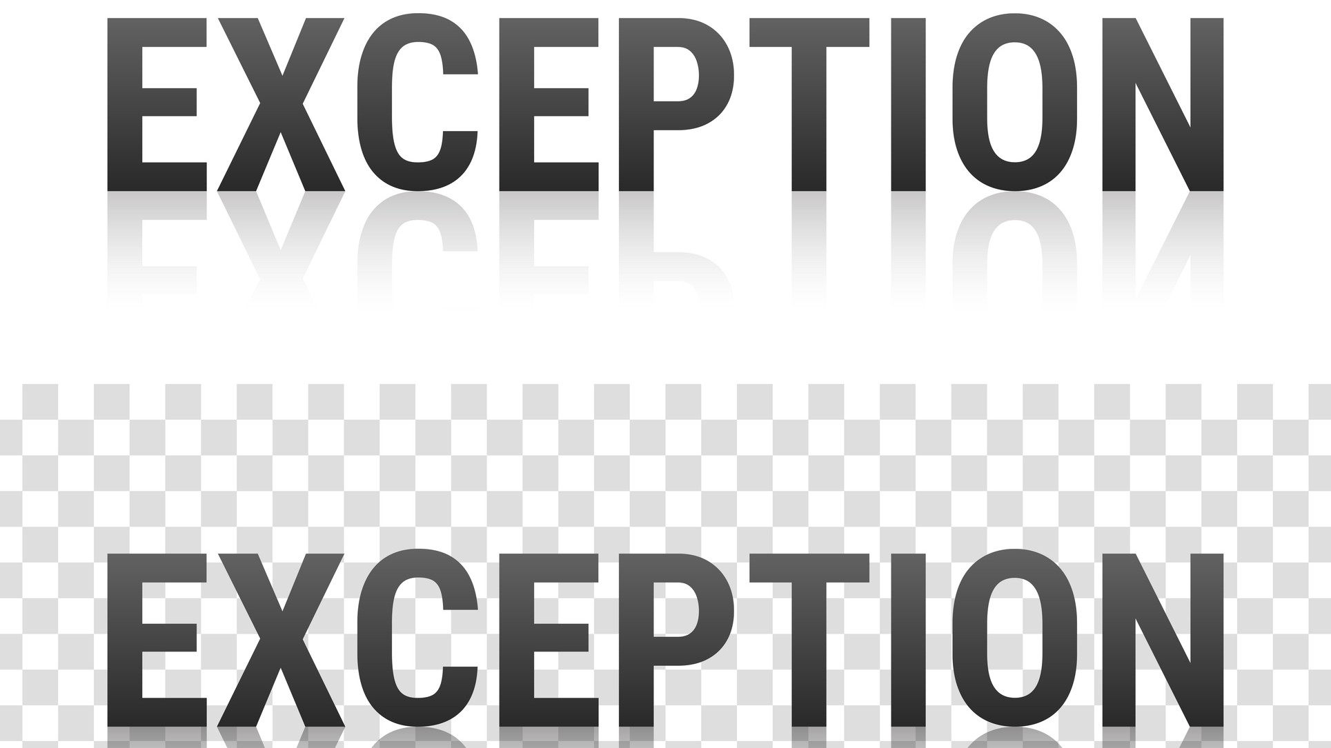 Exception. Black text with its reflection on the ground, isolated on a white background. Trendy font with blank background for your own design