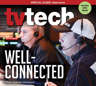 TV Tech's 2022 Guide to Intercoms Now Available
