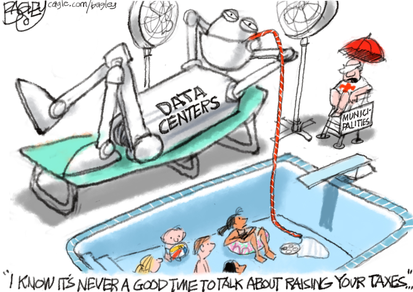 A giant robot labeled &amp;quot;DATA CENTERS&amp;quot; lounges next to a pool with a long straw in its mouth. The robot has drained all the water from the pool, leaving five kids sitting at the bottom. A man sits in a lifeguard chair labeled &amp;quot;Municipalities&amp;quot; and says, &amp;quot;I know it's never a good time to talk about raising your taxes.&amp;quot;