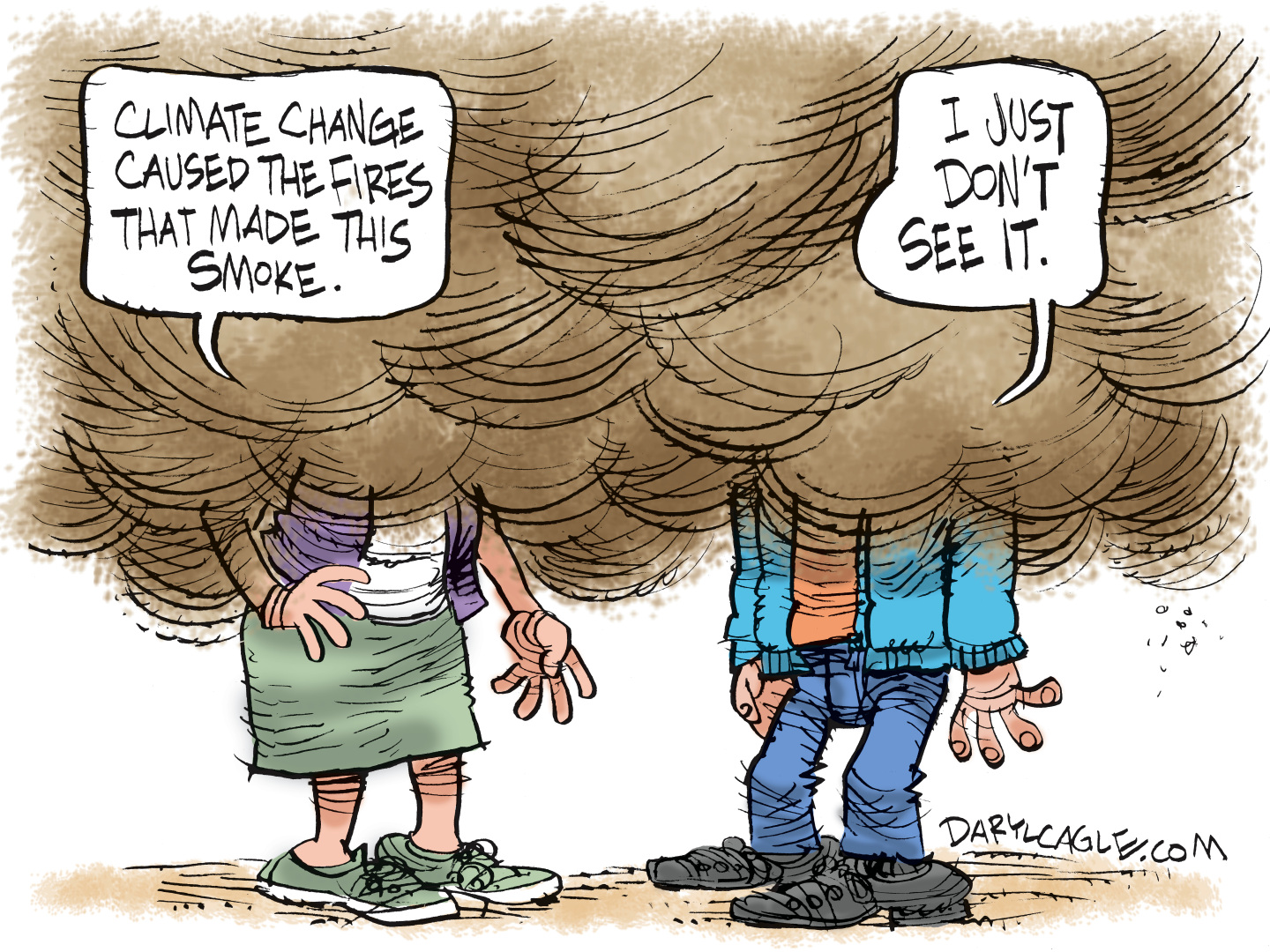 A woman on the left and a man on the right are nearly completely covered by dark smoke, which obscures nearly their entire bodies. The woman says, &amp;ldquo;Climate change caused the fires that made this smoke.&amp;rdquo; The man responds, &amp;ldquo;I just don&amp;rsquo;t see it.&amp;rdquo;