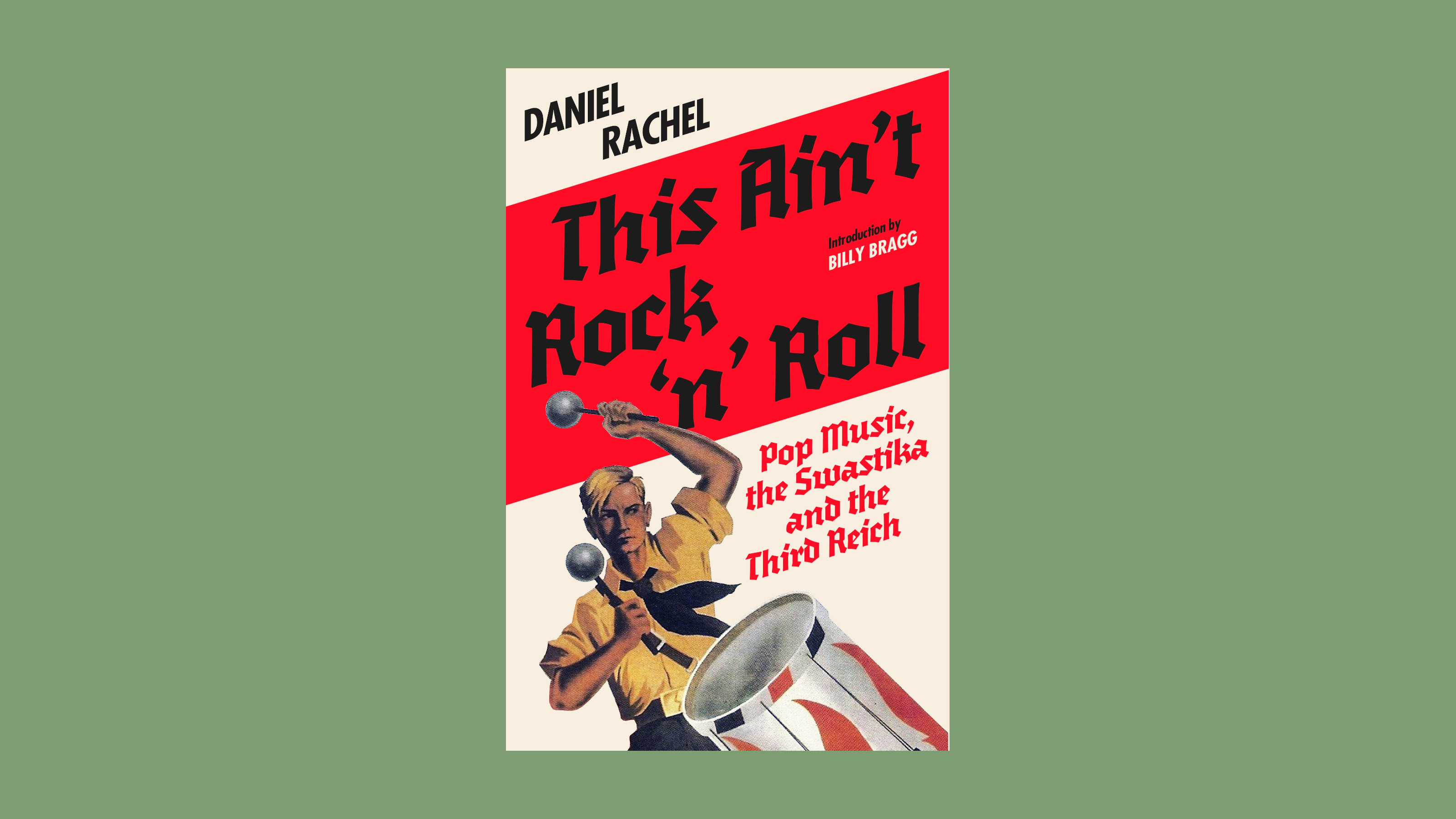 This Ain&#039;t Rock &#039;n&#039; Roll: Pop Music, the Swastika and the Third Reich