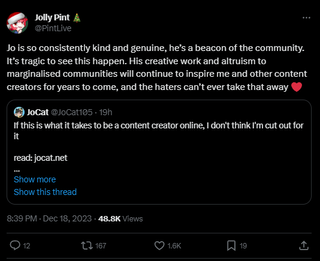 A post that reads: "Jo is so consistently kind and genuine, he’s a beacon of the community. It’s tragic to see this happen. His creative work and altruism to marginalised communities will continue to inspire me and other content creators for years to come, and the haters can’t ever take that away ❤️"