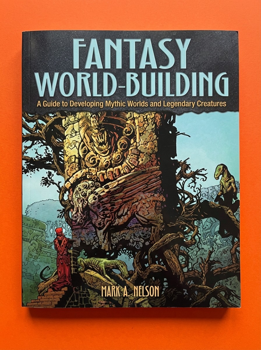 Dover Publications, Fantasy World-Building: a Guide to Developing Mythic Worlds and Legendary Creatures