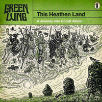 49. Green Lung - This Heathen Land (Nuclear Blast)