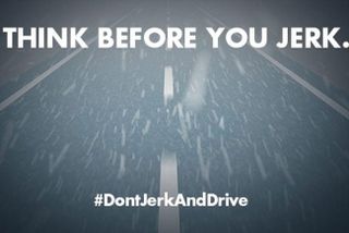 Don't Jerk and Drive campaign
