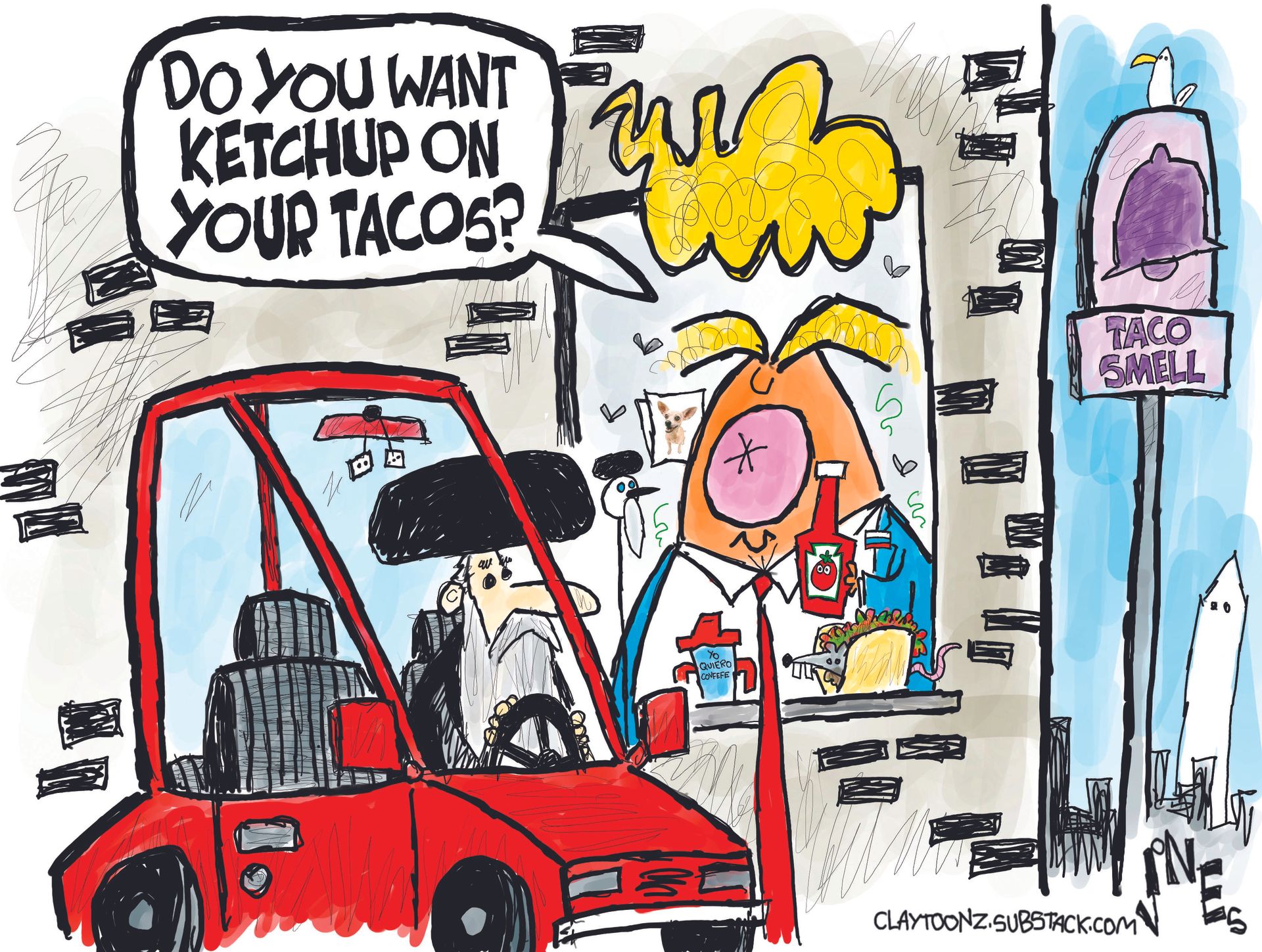 
                                A man dressed like an Iranian ayatollah is in a car at the window of a fast-food restaurant named “Taco Smell.” Donald Trump is in the window and asks the ayatollah, “Do you want ketchup on your tacos?”
                            