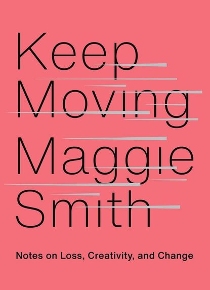 'Keep Moving' by Maggie Smith