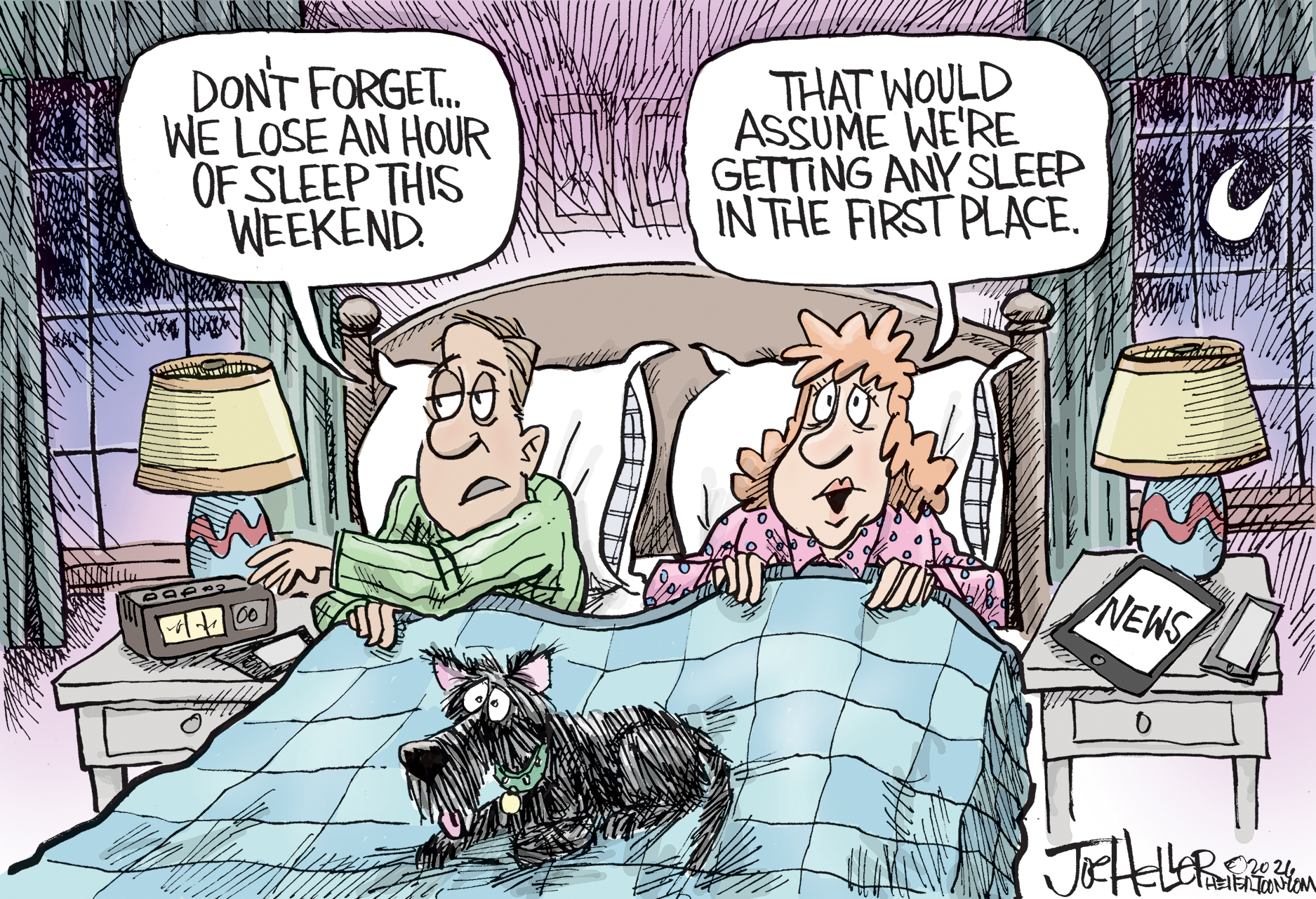 This cartoon depicts a man and woman in bed at night, about to go to sleep. The man says, &amp;ldquo;Don&amp;rsquo;t forget&amp;hellip;we lose an hour of sleep this weekend.&amp;rdquo; The woman, who has a tablet next to the bed showing the news, says, &amp;ldquo;That would assume we&amp;rsquo;re getting any sleep in the first place.&amp;rdquo;