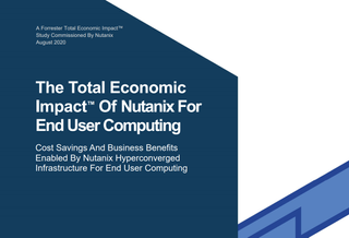 The total economic impact of Nutanix for end-user computing - whitepaper from Nutanix