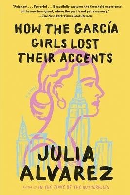 'How The Garcia Girls Lost Their Accents' by Julia Alvarez