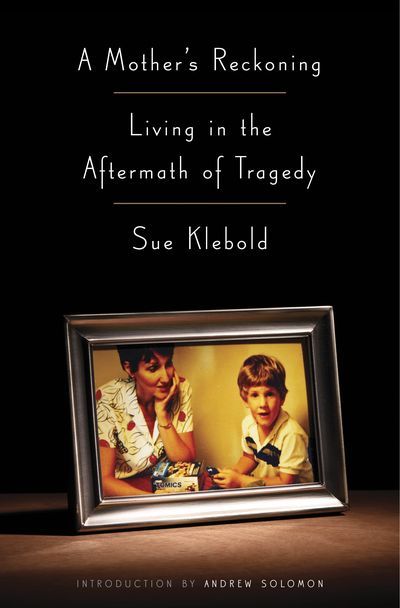 Columbine Shooter Dylan Klebold's Mother, Sue Klebold, Shares Her Story ...