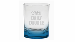 Make It A True Daily Double Whiskey Tumbler