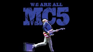 We Are All MC5