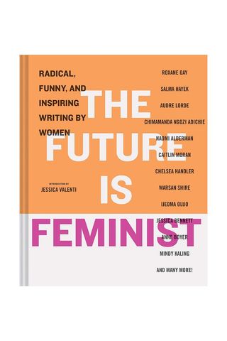 'The Future Is Feminist: Radical, Funny, and Inspiring Writing by Women'