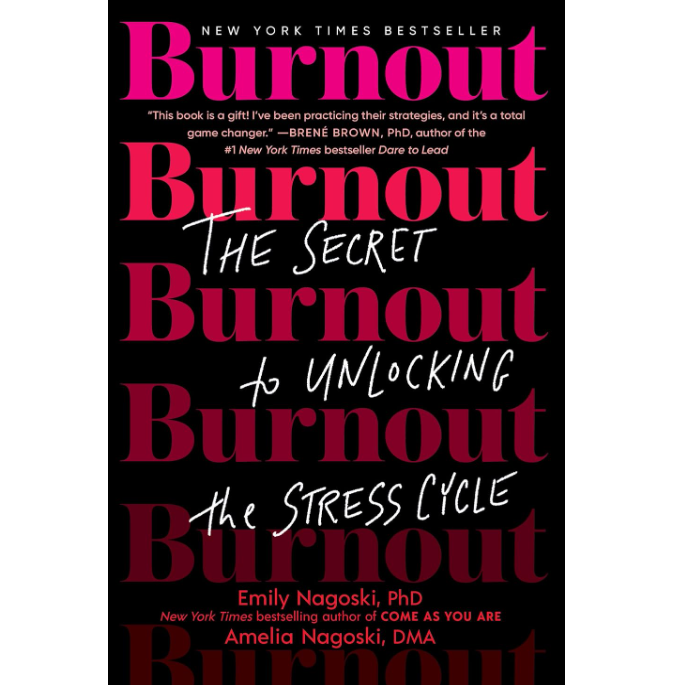 the front cover of Burnout: The secret to unlocking the stress cycle by Emily N and Amelia N