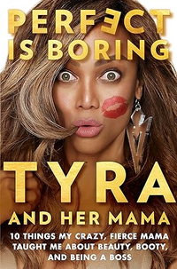 Perfect Is Boring: 10 Things My Crazy, Fierce Mama Taught Me about Beauty, Booty, and Being a Boss, £16.87 at Amazon