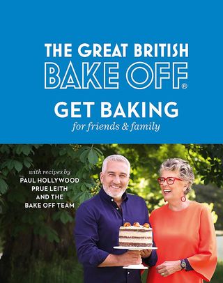 The Great British Bake Off: Get Baking for Friends and Famil