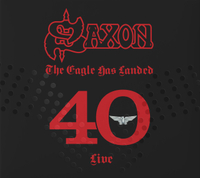 Saxon: The Eagle Has Landed 40: Live