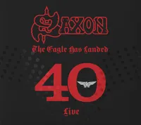 Saxon: The Eagle Has Landed 40: Live