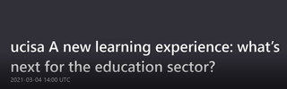 White text against a black background reading "UCISA A new learning experience: what's next for the education sector? 