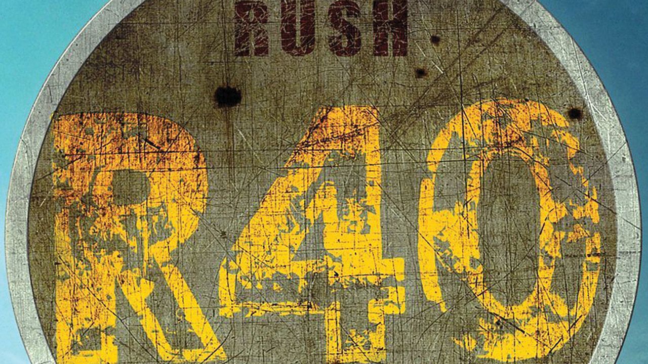 Rush: R40 | Louder