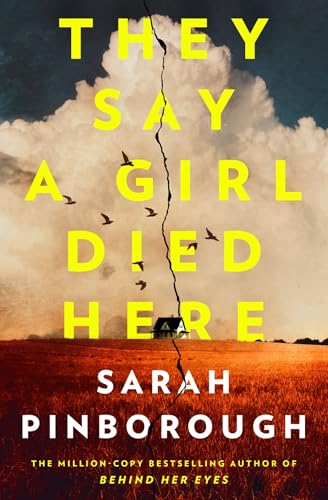 They Say a Girl Died Here: the Queen of the Twist Returns With This Gripping Small Town Thriller, From the #1 Sunday Times Bestselling Author of Netflix Smash Hit Behind Her Eyes