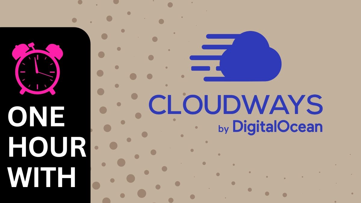 Cloudways dalam 60 menit: Cloud hosting terbaik yang disederhanakan
