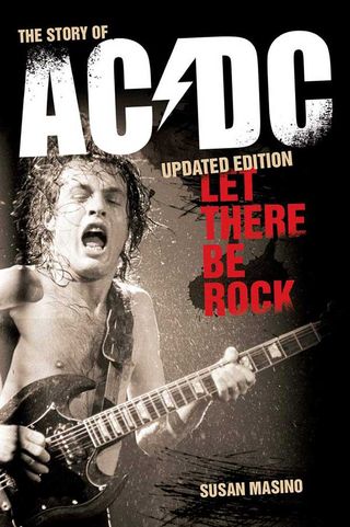 Let There Be Rock: The Story of AC/DC (Updated Edition)