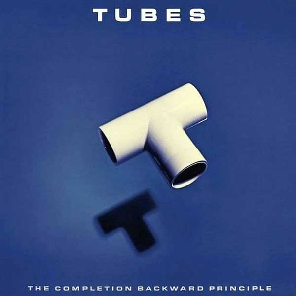 The Tubes - The Completion Backward Principle cover art