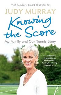 Knowing the Score by Judy Murray | Was £10.99, Now £9.99 at Amazon