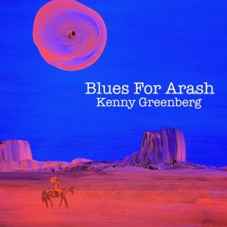 Kenny Greenberg 'Blues for Arash’ album artwork