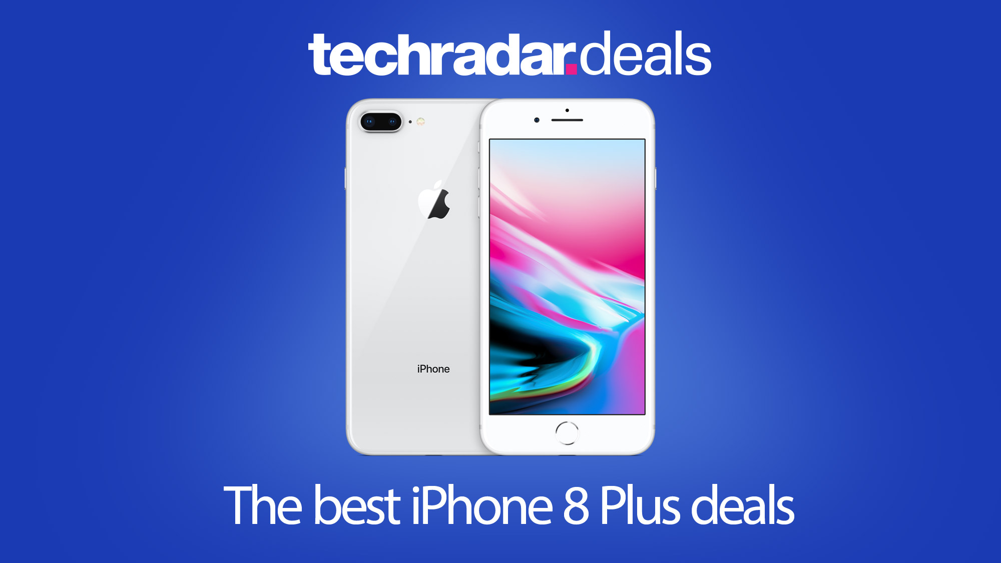 The Best Iphone 8 Plus Prices And Sales For August 21 Techradar