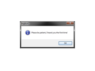 ImgBurn Is Getting Impatient…