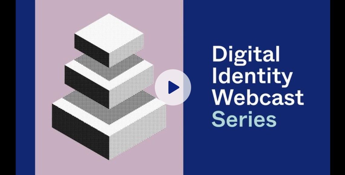 A stack of three white blocs next to a blue panel saying &amp;#039;Digital Identity Webcast Series&amp;#039;