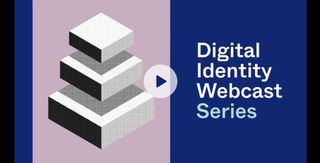 A stack of three white blocs next to a blue panel saying 'Digital Identity Webcast Series'