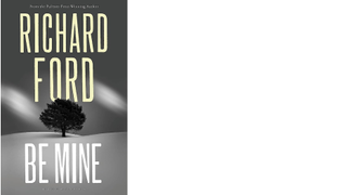 Book cover of Richard Ford's novel, Be Mine